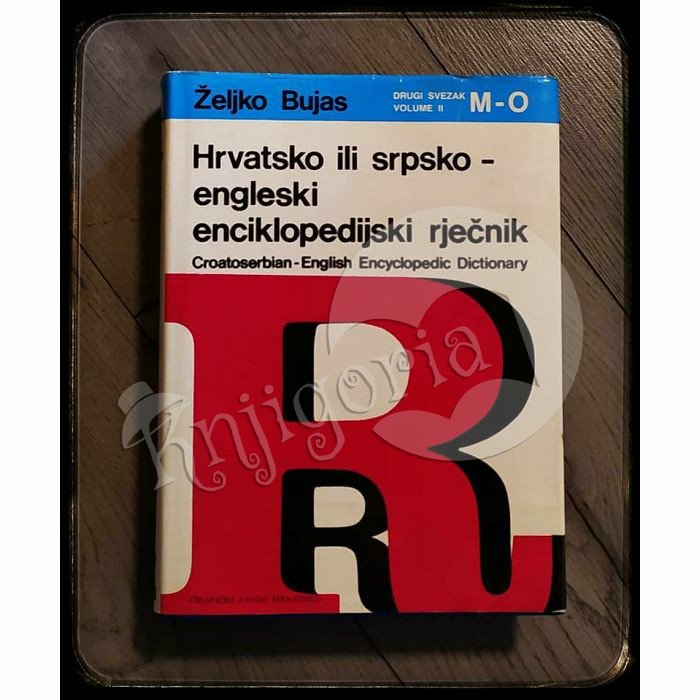 HRVATSKO ILI SRPSKO - ENGLESKI ENCIKLOPEDIJSKI RJEČNIK M-O Željko Bujas