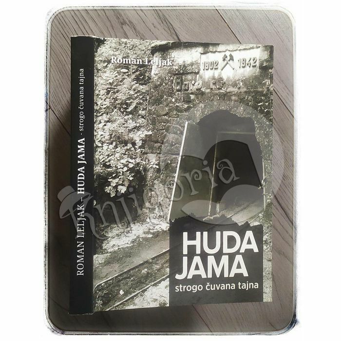 Huda jama - strogo čuvana tajna Roman Leljak 