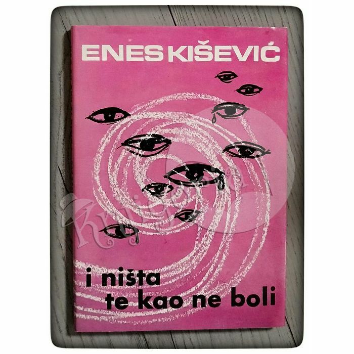 I ništa te kao ne boli Enes Kišević