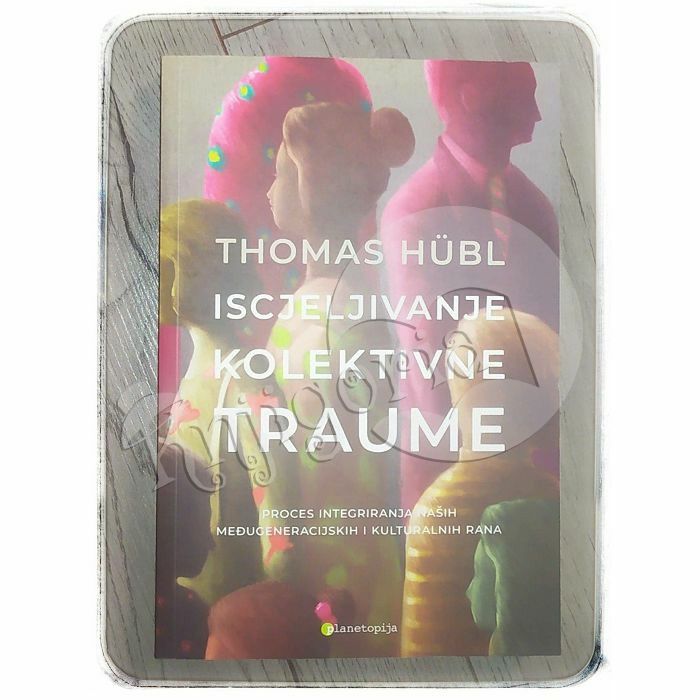 Iscjeljivanje kolektivne traume Thomas Hübl	