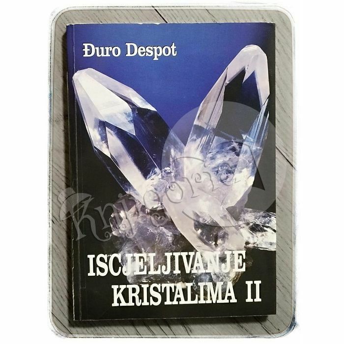 Iscjeljivanje kristalima II Đuro Despot 