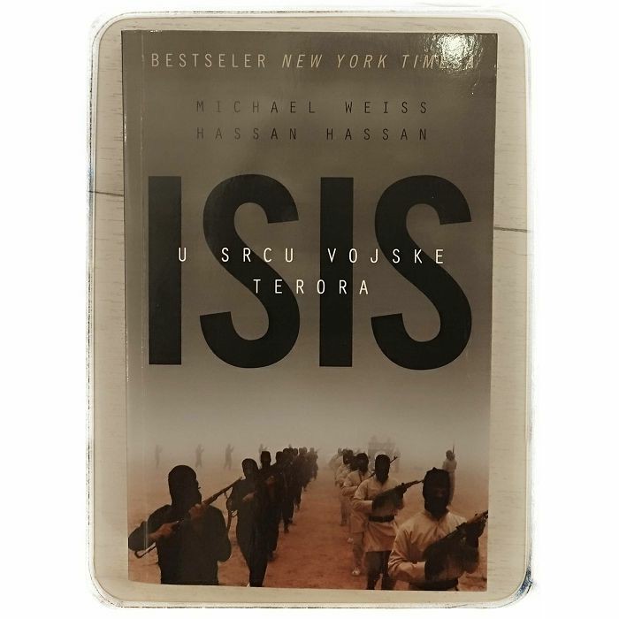 ISIS: U srcu vojske terora Michael Weiss, Hassan Hassan