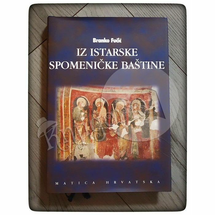 Iz istarske spomeničke baštine 2 dio Branko Fučić