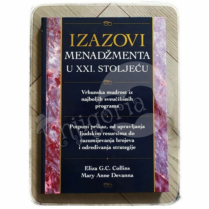 Izazovi menadžmenta u XXI. stoljeću Eliza G. C. Collins, Mary Anne Devanna