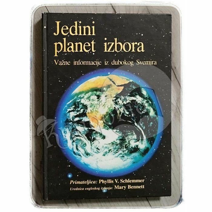 Jedini planet izbora: važne informacije iz dubokog svemira Phyllis V. Schlemmer