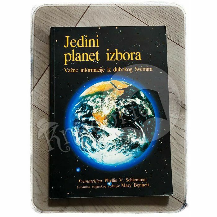 Jedini planet izbora: važne informacije iz dubokog svemira Phyllis V. Schlemmer