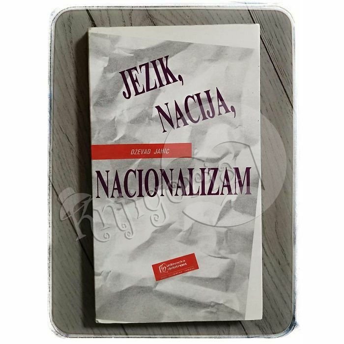 Jezik, nacija, nacionalizam Dževad A. Jahić