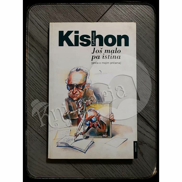 JOŠ MALO PA ISTINA Ephraim Kishon