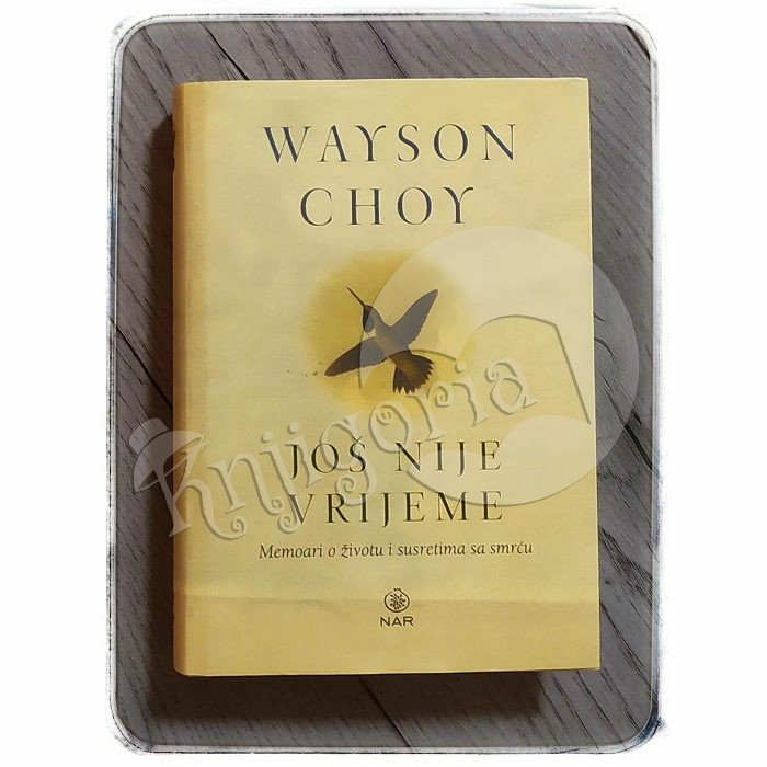 Još nije vrijeme: memoari o životu i susretima sa smrću Wayson Choy