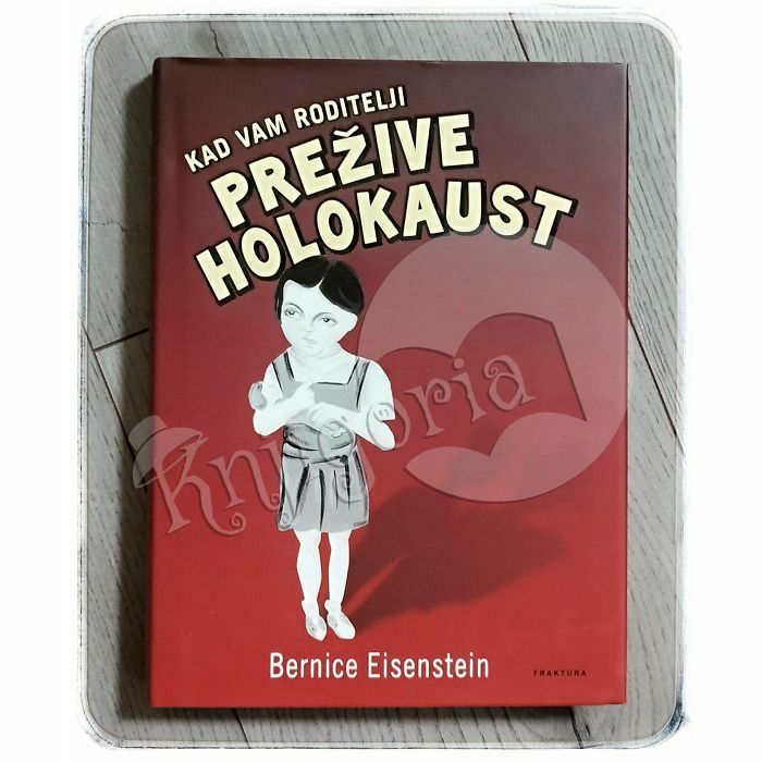 Kad vam roditelji prežive Holokaust Bernice Eisenstein