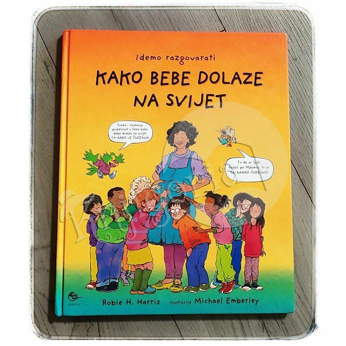 Kako bebe dolaze na svijet Robie H. Harris 