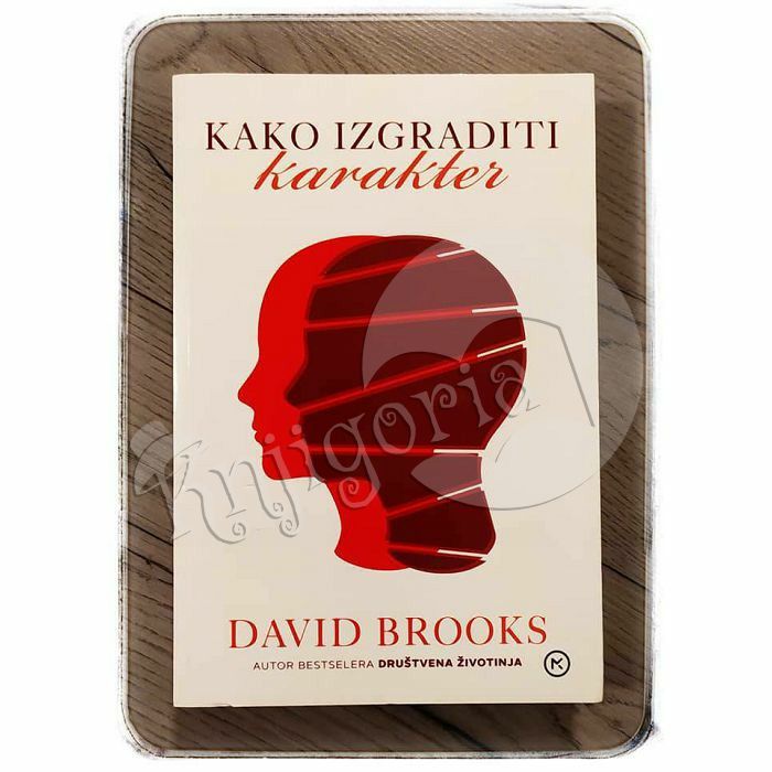 Kako izgraditi karakter David Brooks