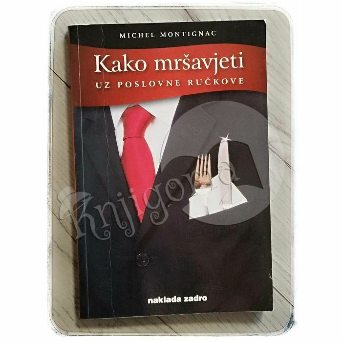 Kako mršavjeti uz poslovne ručkove Michel Montignac 