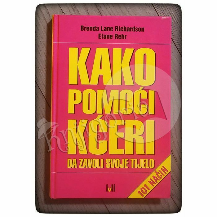 Kako pomoći kćeri da zavoli svoje tijelo Elane Rehr, B. Lane Richardson