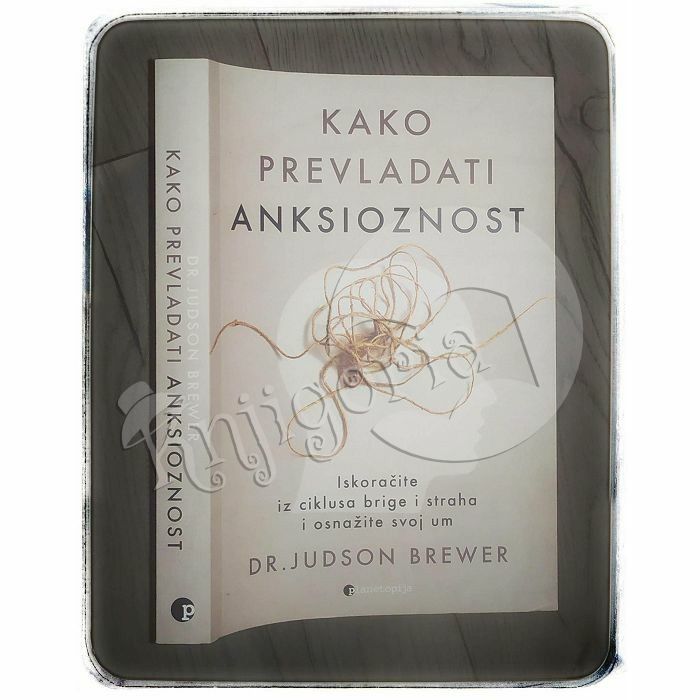 Kako prevladati anksioznost Judson Brewer