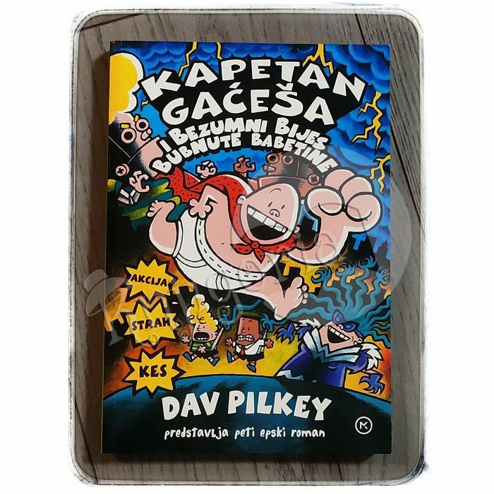 Kapetan Gaćeša i bezumni bijes bubnute babetine Dav Pilkey