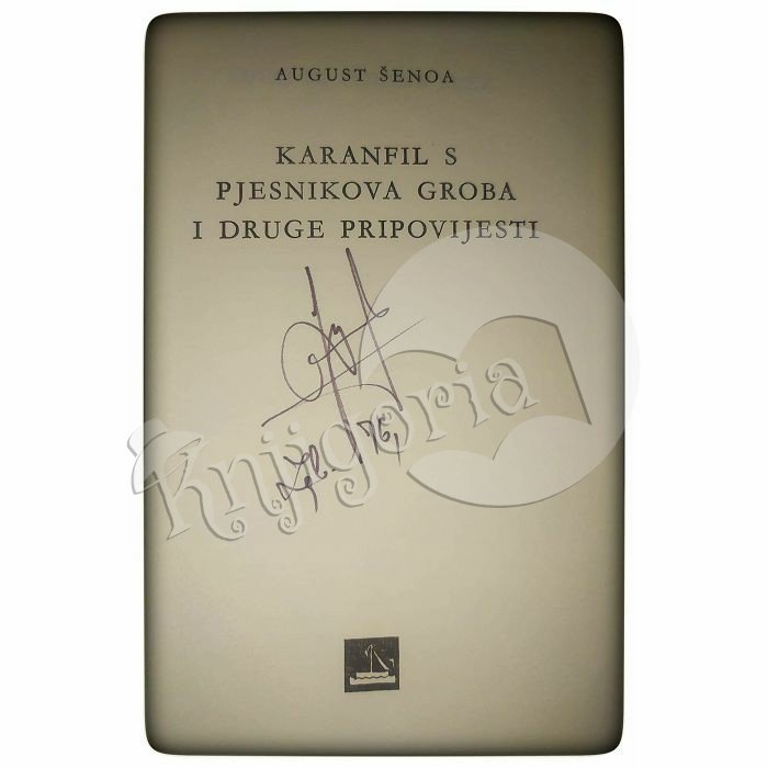 Karanfil s pjesnikova groba i druge pripovijesti August Šenoa