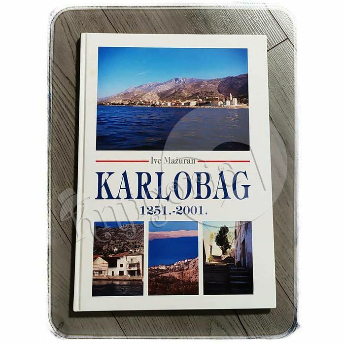 Karlobag: 1251.-2001. Ive Mažuran