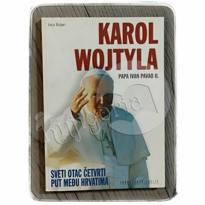 Karol Wojtyla - papa Ivan Pavao II. Ivica Buljan