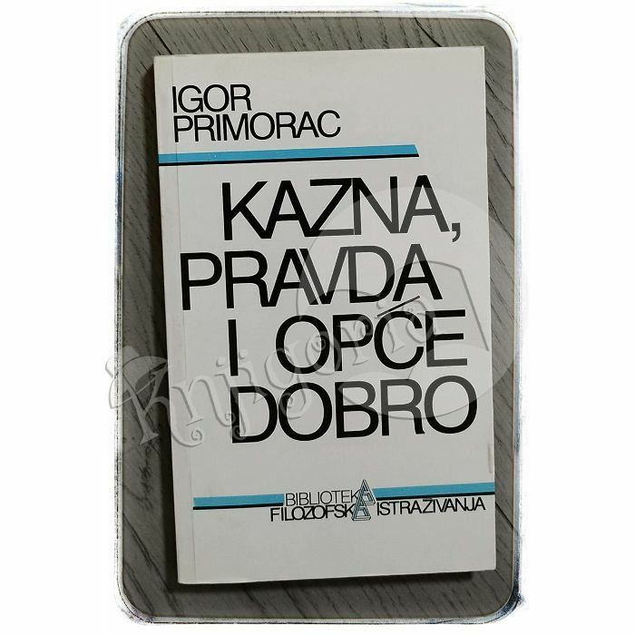 Kazna, pravda i opće dobro Igor Primorac