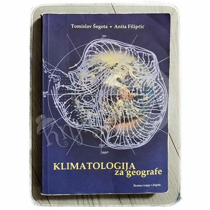 Klimatologija za geografe Tomislav Šegota i Anita Filipčić