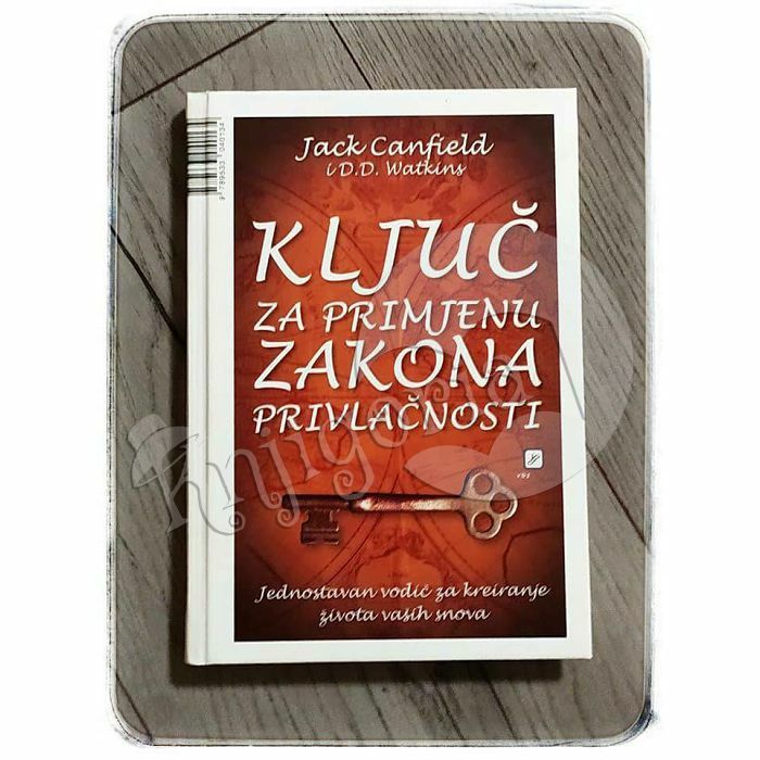 Ključ za primjenu zakona privlačnosti Jack Canfield 