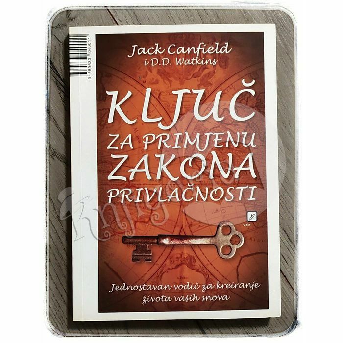 Ključ za primjenu zakona privlačnosti Jack Canfield