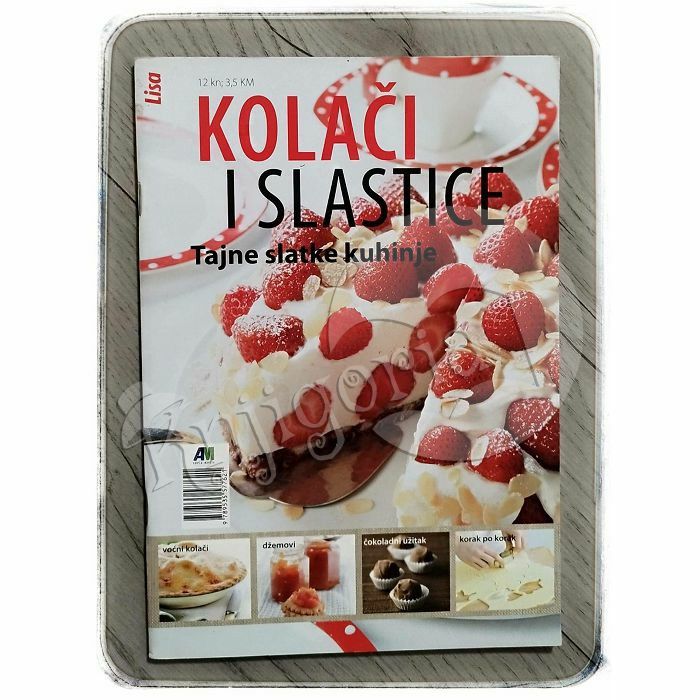 Kolači i slastice: Tajne slatke kuhinje 