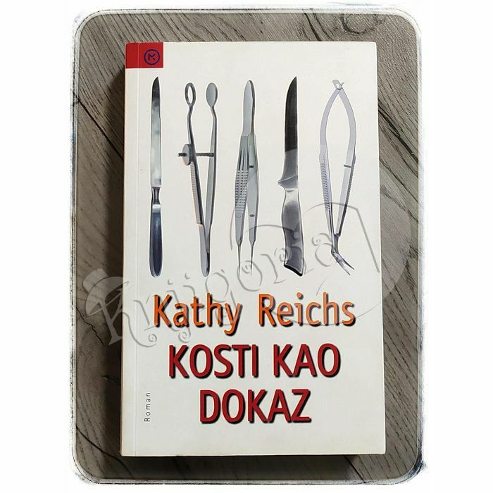 Kosti kao dokaz Kathy Reichs