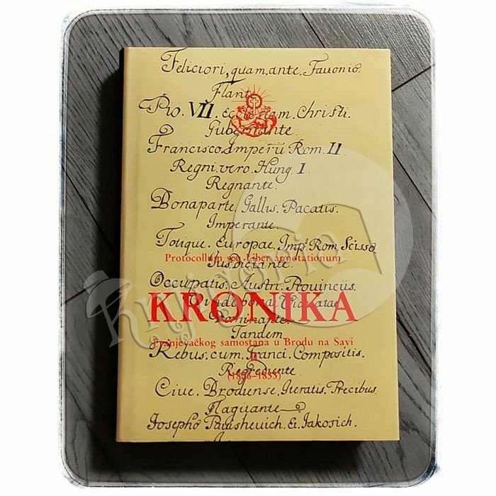 KRONIKA  FRANJEVAČKOG SAMOSTANA U BRODU NA SAVI 2 ( 1806-1833 )