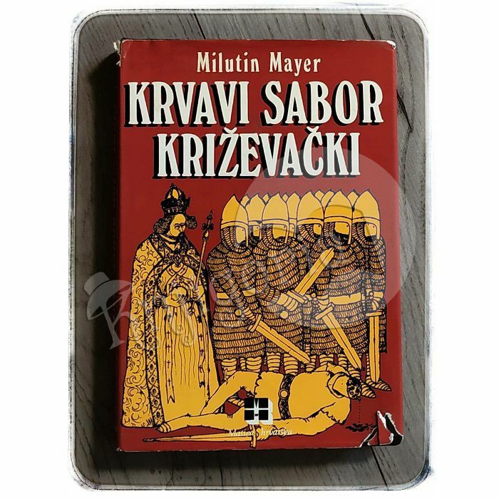 Krvavi sabor križevački Milutin Mayer