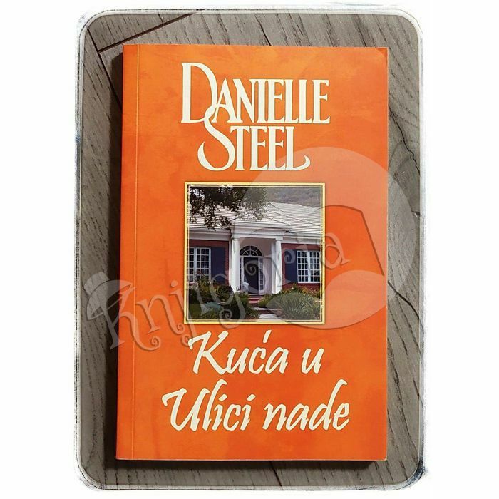 Kuća u Ulici nade Danielle Steel