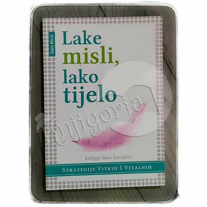 Lake misli, lako tijelo Alen Mirić