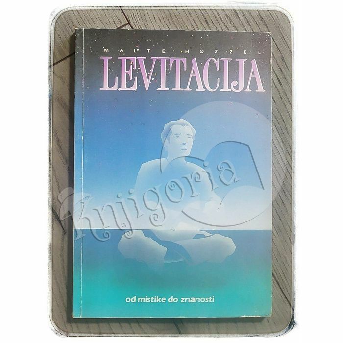 Levitacija: od mistike do znanosti Malte Hozzel