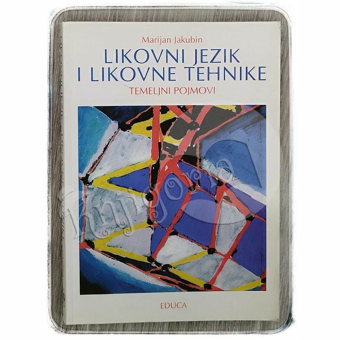 Likovni jezik i likovne tehnike: temeljni pojmovi Marijan Jakubin