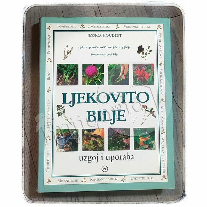 Ljekovito bilje: uzgoj i uporaba Jessica Houdret