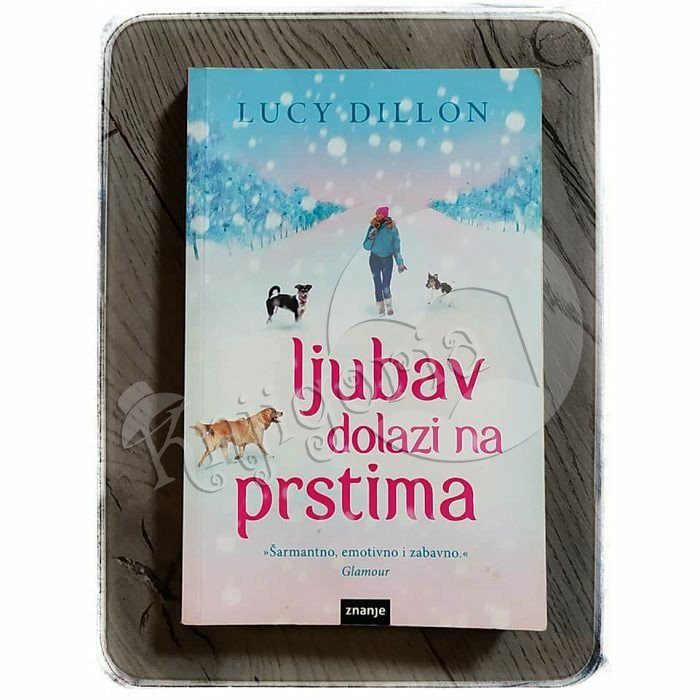 Ljubav dolazi na prstima Lucy Dillon 