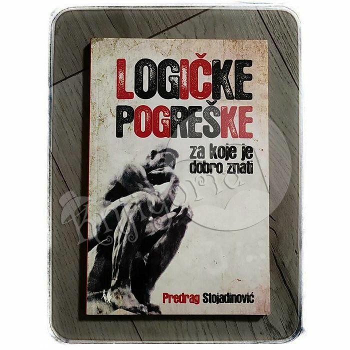 Logičke pogreške za koje je dobro znati Predrag Stojadinović 