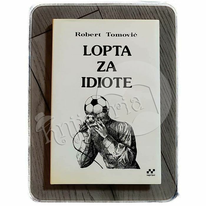 LOPTA ZA IDIOTE Robert Tomović