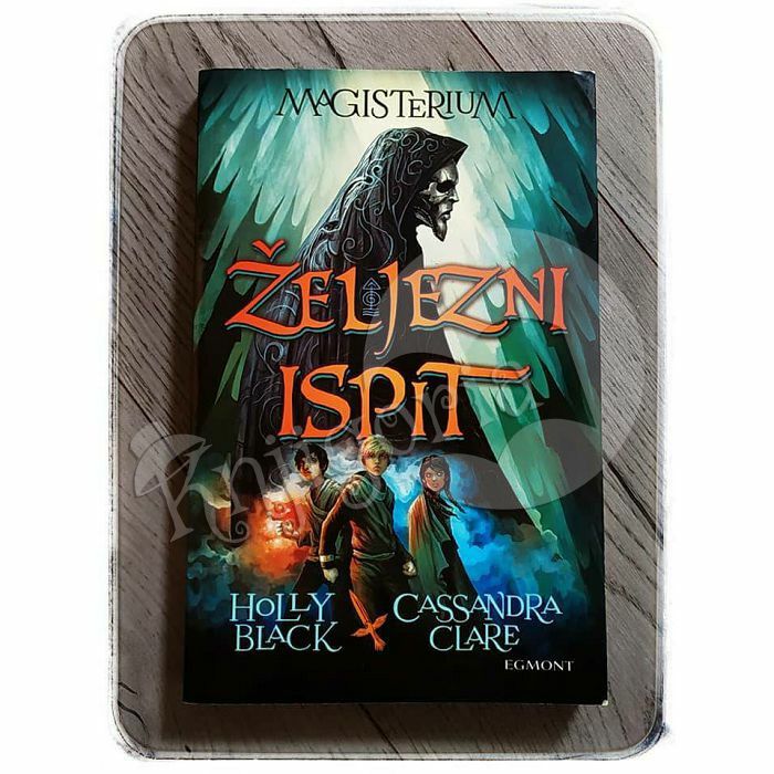 Magisterium 1: Željezni ispit  Holly Black, Cassandra Clare 