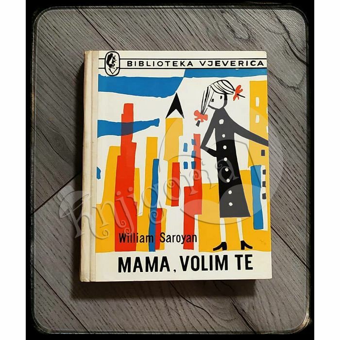 Mama, volim te William Saroyan 