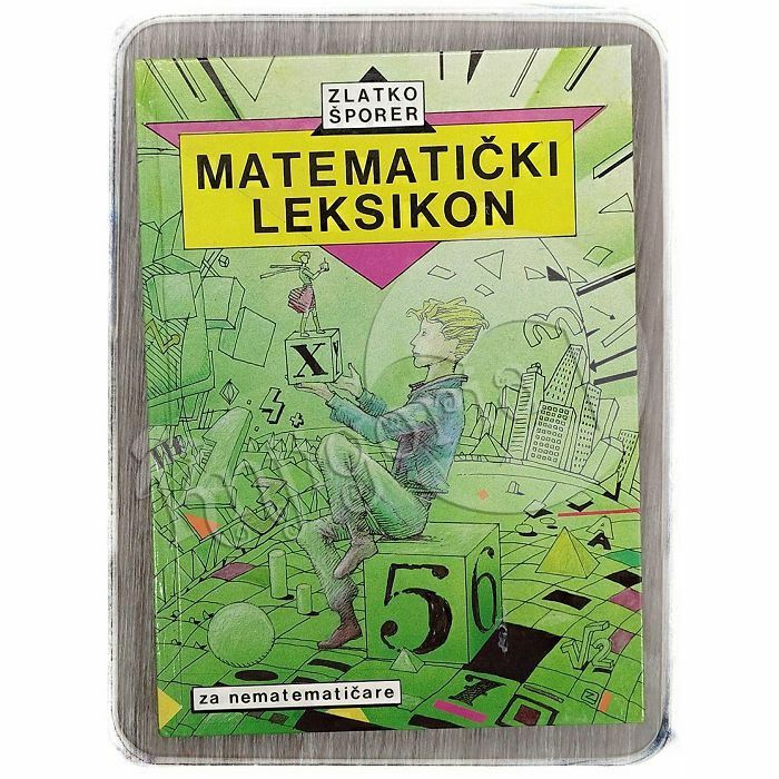 Matematički leksikon: za nematematičare Zlatko Šporer