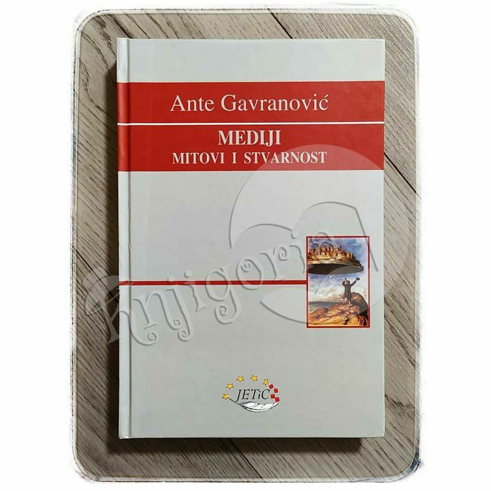 Mediji – mitovi i stvarnost Ante Gavranović