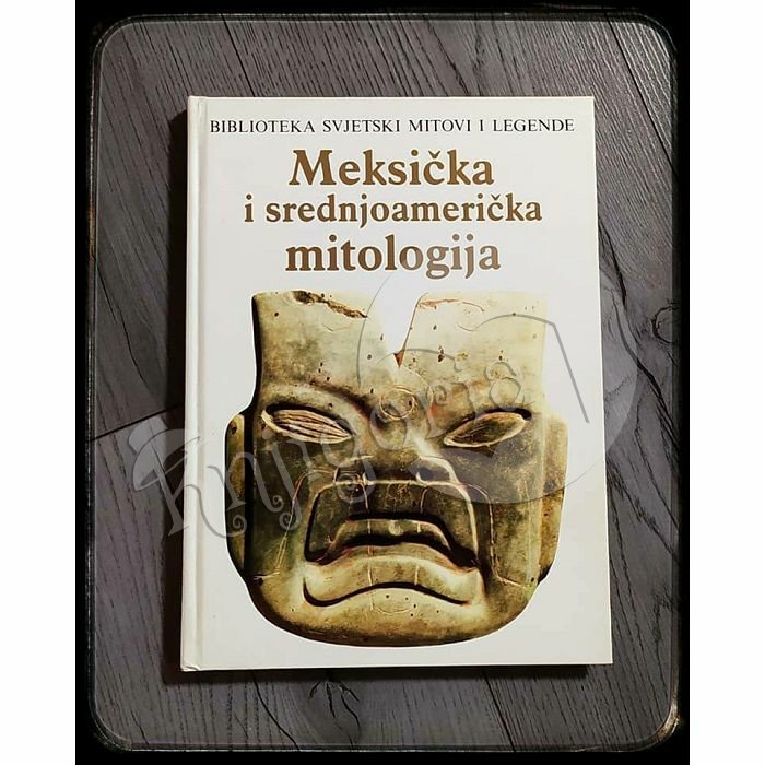 MEKSIČKA I SREDNJOAMERIČKA MITOLOGIJA Irene Nicholson 