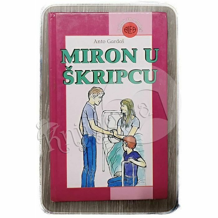 Miron u škripcu Anto Gardaš 