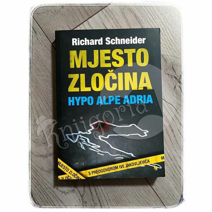 MJESTO ZLOČINA HYPO ALPE ADRIA Richard Schneider