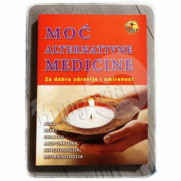 Moć alternativne medicine- za dobro zdravlje i smirenost