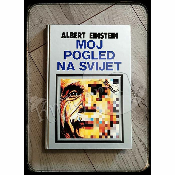 Moj pogled na svijet Albert Einstein