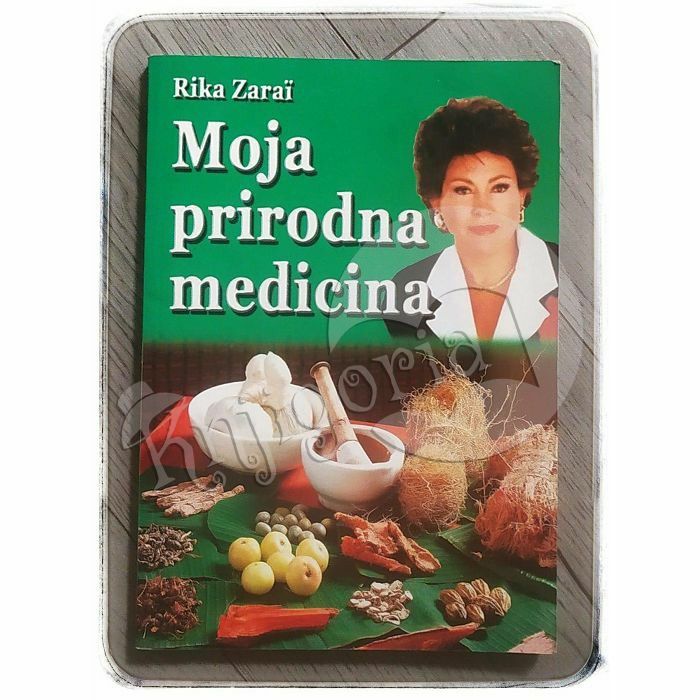 Moja prirodna medicina Rika Zarai