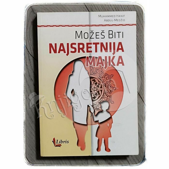 Možeš biti najsretnija majka Muhammed Hanif Abdul-Medžid